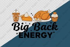 Big Back Energy Thanksgiving PNG Product Image 4