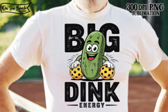 Big Dink Energy Png Pickle Ball Funny Cute Clipart