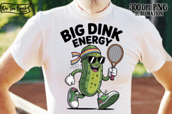 Big Dink Energy Png Pickle Ball Funny Cute Clipart