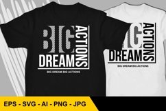 Big Dream Big Actions - SVG EPS AI JPG PNG Product Image 1