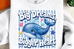 Big Dreams Bigger Heart Whale PNG Product Image 1