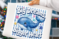 Big Dreams Bigger Heart Whale PNG Product Image 3