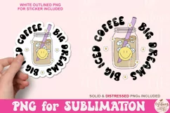 Big Iced Coffee Big Dreams PNG, Cute Trendy Coffee Lover Png Product Image 1