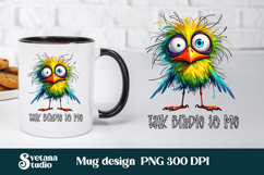 Funny bird mug wraps design | Sarcastic quotes mug wrap Product Image 1