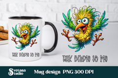 Funny bird mug wraps design | Sarcastic quotes mug wrap Product Image 1