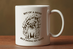Bit Of A Mess But Doing My Best SVG - Funny Pug in Fire PNG Product Image 3