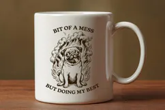 Bit Of A Mess But Doing My Best SVG - Funny Pug in Fire PNG Product Image 3