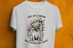 Bit Of A Mess But Doing My Best SVG - Funny Pug in Fire PNG Product Image 2