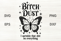 Bitch Dust Butterfly Sarcastic Quote SVG Product Image 1