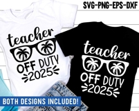 Teacher Off Duty Svg, End of School Svg, Vacation 2025 Svg Product Image 2