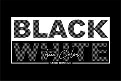 Black White True Color - T Shirt Design Product Image 2