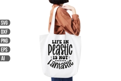 Life in Plastic is Not Fantastic Svg, Funny Tote Bag Svg Product Image 1