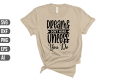 Dreams Don&#039;t Work Unless You Do Svg, Motivation Svg Product Image 1