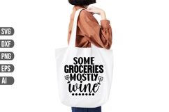 Some Groceries Mostly Wine Svg, Funny Tote Bag Svg Product Image 1