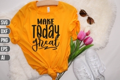 Make Today Great Svg, Motivation Svg Product Image 1