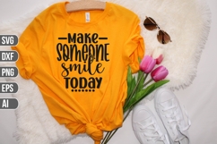 Make Someone Smile Today Svg, Motivation Svg Product Image 1