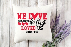 we love because he first loved us Svg, Christian Svg Product Image 3