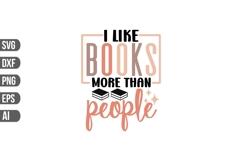 I like books more than people Svg, Book Quotes Svg Product Image 1