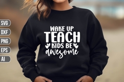 wake up teach kids be awesome Svg, Inspirational Svg Product Image 1