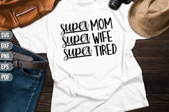 Super Mom Super Wife Super tired Svg, Mother Svg Product Image 1
