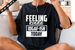 Feeling kinda idgaf-ish today svg Svg Design Product Image 1