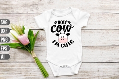Holy Cow I&#039;m Cute Svg, Funny Baby Svg Product Image 1