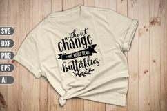 Without change there would be no butterflies Product Image 1