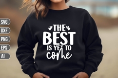 the best is yet to come Svg, Inspirational Svg Product Image 1