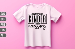 always be kinder than necessary Svg, Motivation Svg Product Image 1