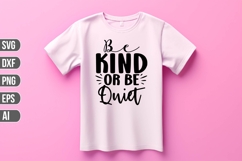 Be Kind or Be Quiet Svg, Motivation Svg Product Image 1