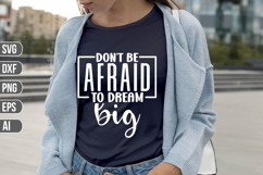 don&#039;t be afraid to dream big Svg, Motivation Svg Product Image 1