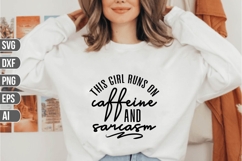 This girl runs on caffeine and sarcasm Svg, Sarcastic Svg Product Image 1