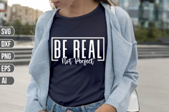 Be Real Not Perfect Svg, Motivation Svg Product Image 1