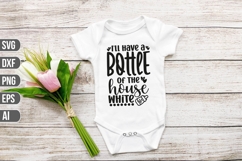 I&#039;ll Have a Bottle of the House White Svg, Funny Baby Svg Product Image 1