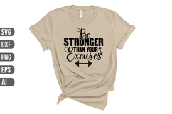 Be Stronger Than Your Excuses Svg, Motivation Svg Product Image 1
