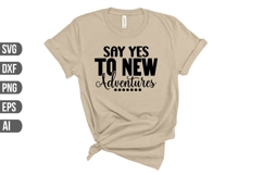 Say Yes to New Adventures Svg, Motivation Svg Product Image 1