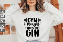 Gym I Thought You Said Gin Svg, Workout SVG Product Image 1