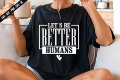 Lets Be Better Humans Svg Design Product Image 3