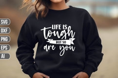 life is tough but so are you Svg, Christian Svg Product Image 1