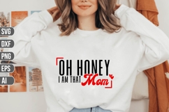 Oh Honey I am That Mom Svg, Mother&#039;s Day Svg Product Image 1