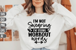I&#039;m Not Swearing I&#039;m Using Workout Words Svg, Workout SVG Product Image 1