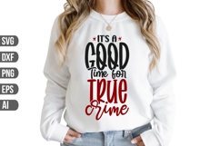 It&#039;s a Good Time for True Crime Svg, True Crime Svg Product Image 1