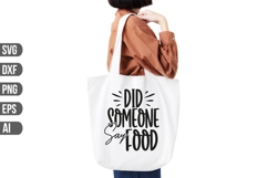 Did Someone Say Food Svg, Funny Tote Bag Svg Product Image 1