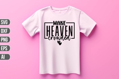 Make Heaven Crowded Svg, Motivation Svg Product Image 1