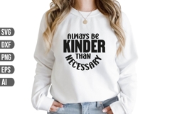 Always Be Kinder Than Necessary Svg, Motivational Svg Product Image 1