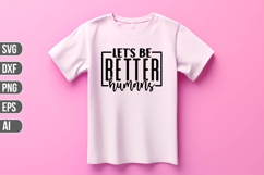 Let&#039;s Be Better Humans Svg, Motivation Svg Product Image 1