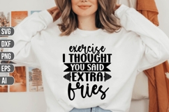Exercise I Thought You Said Extra Fries Svg, Workout SVG Product Image 1