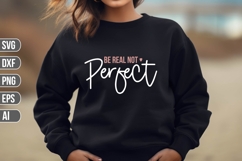 Be Real Not Perfect Svg, Motivation Svg Product Image 1