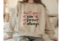 Love you now forever always Svg, Valentine Shirt Designs Product Image 2