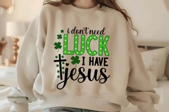 i don't need luck I have Jesus Svg Design Product Image 1